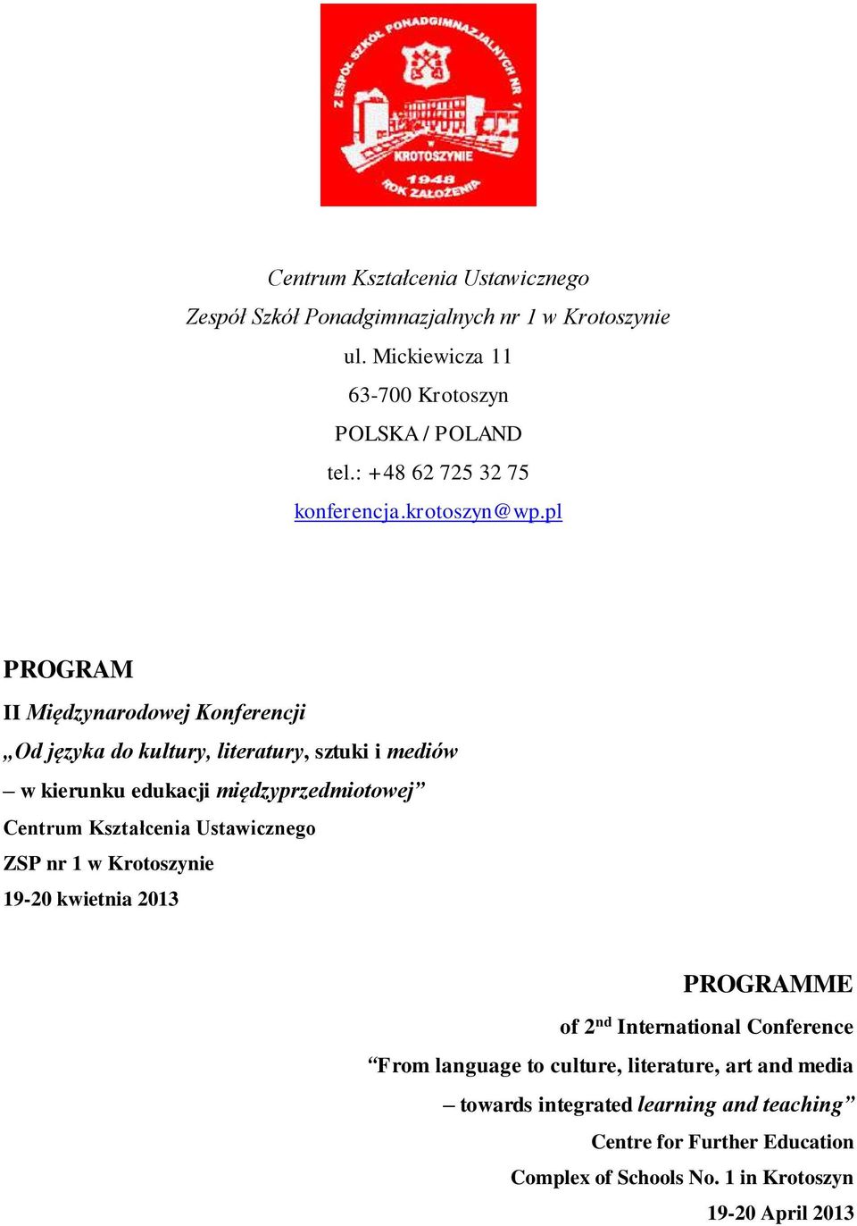 pl PROGRAM II Międzynarodowej Konferencji Od języka do kultury, literatury, sztuki i mediów w kierunku edukacji międzyprzedmiotowej Centrum