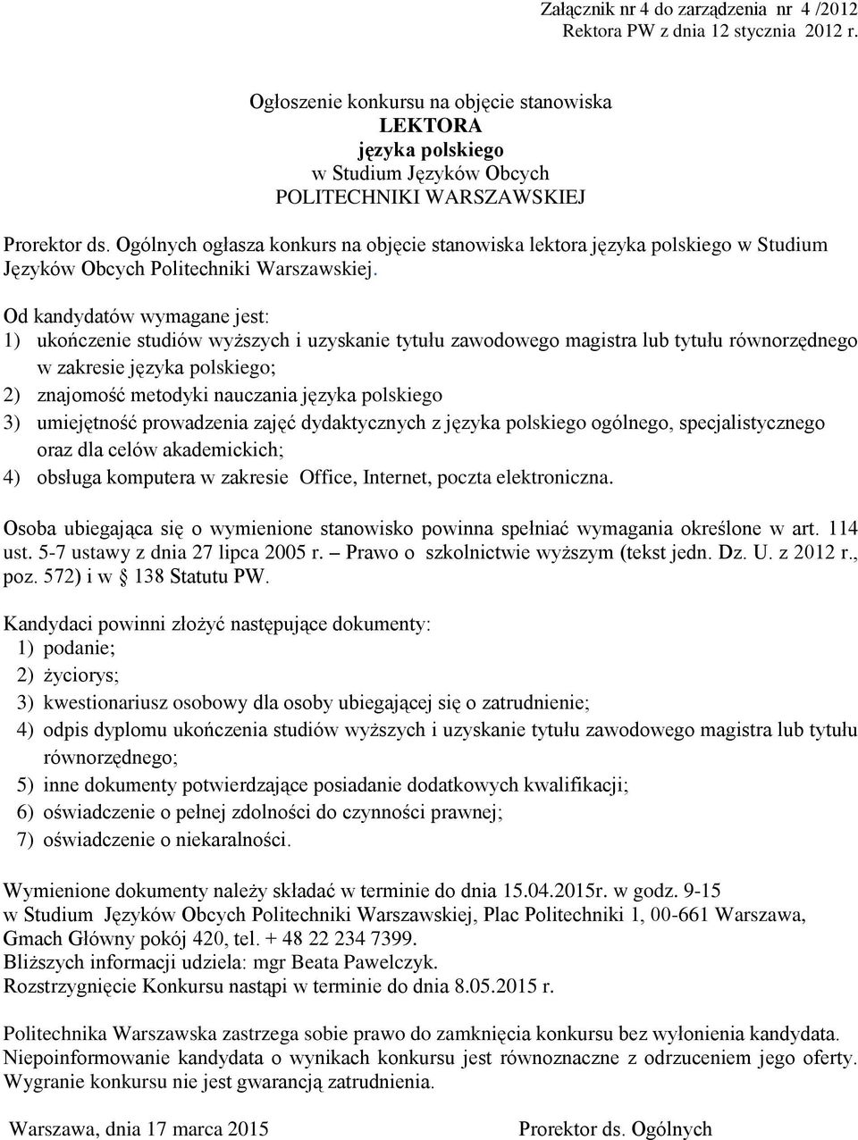 Ogólnych ogłasza konkurs na objęcie stanowiska lektora języka polskiego w Studium Języków Obcych Politechniki Warszawskiej.