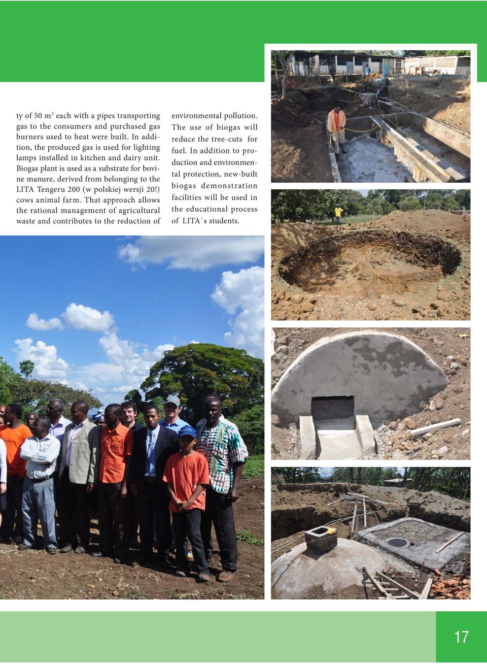 Biogas plant is used as a substrate for bovine manure, derived from belonging to the LITA Tengeru 200 (w polskiej wersji 20!) cows animal farm.