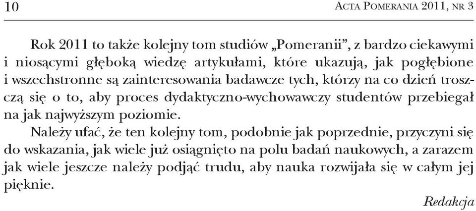 dydaktyczno-wychowawczy studentów przebiegał na jak najwyższym poziomie.