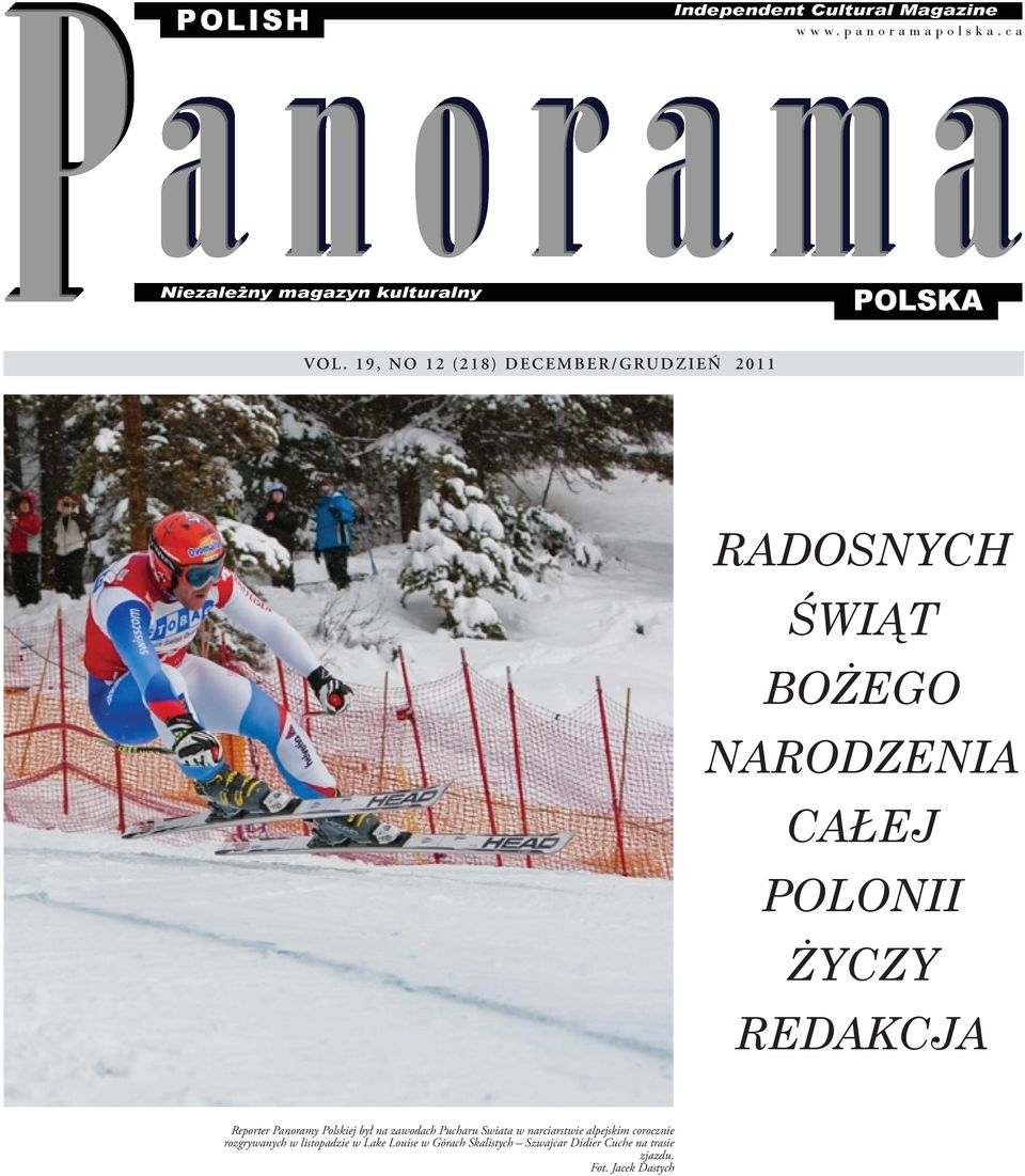 19, NO 12 (218) DECEMBER/GRUDZIEŃ 2011 RADOSNYCH ŚWIĄT BOŻEGO NARODZENIA CAŁEJ POLONII ŻYCZY REDAKCJA