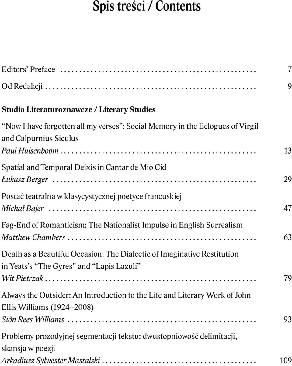 ................................................... 13 Spatial and Temporal Deixis in Cantar de Mio Cid Łukasz Berger...................................................... 29 Postać teatralna w klasycystycznej poetyce francuskiej Michał Bajer.