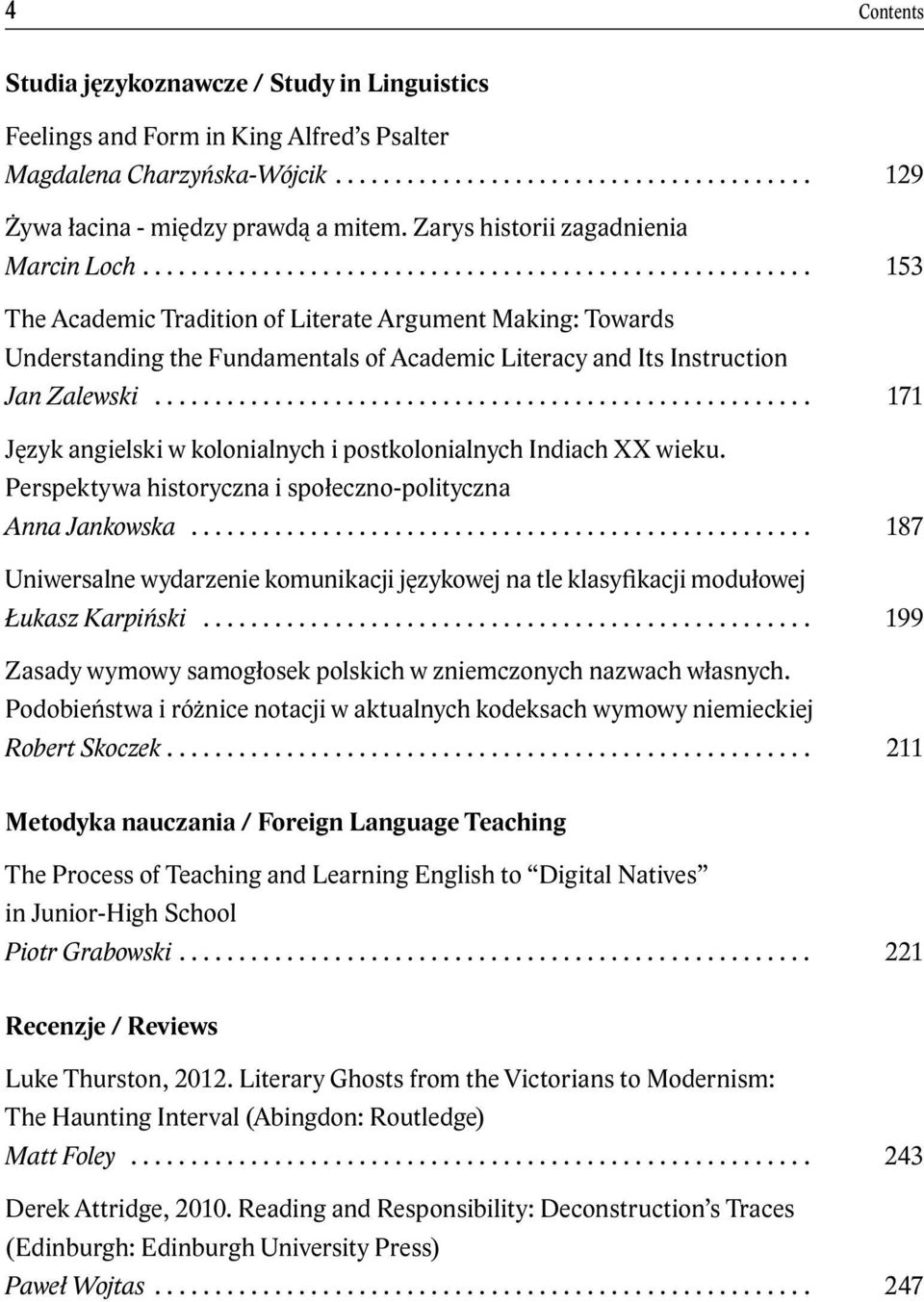 ...................................................... 171 Język angielski w kolonialnych i postkolonialnych Indiach XX wieku. Perspektywa historyczna i społeczno-polityczna Anna Jankowska.