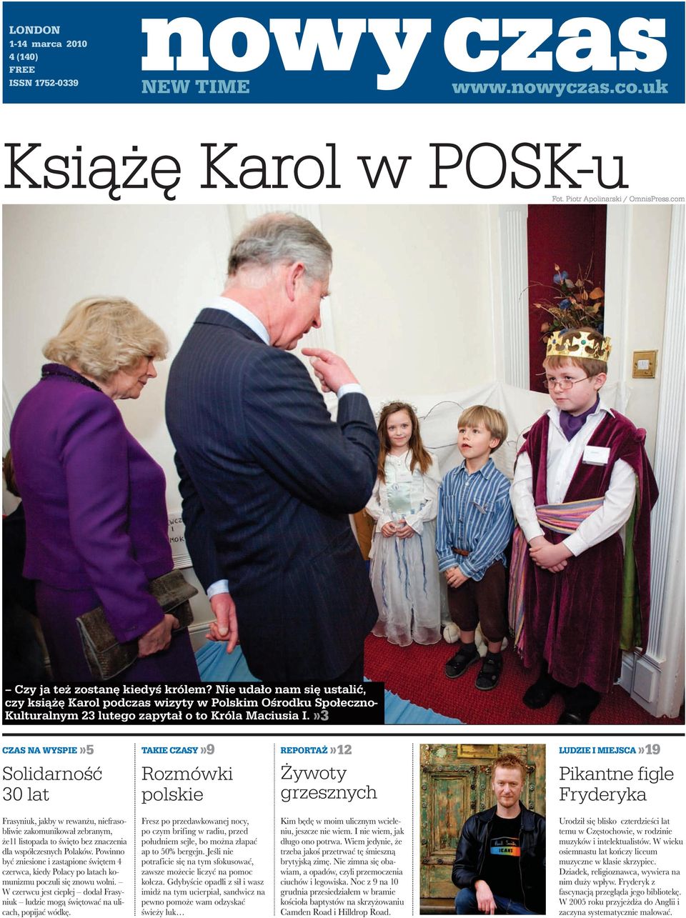 »3 Sława Harasymowicz Adam Zamoyski Waldemar Januszczak czas Na wyspie»5 Solidarność 30 lat takie czasy»9 Rozmówki polskie RepORtaŻ»12 Żywoty grzesznych ludzie i miejsca»19 Pikantne figle Fryderyka