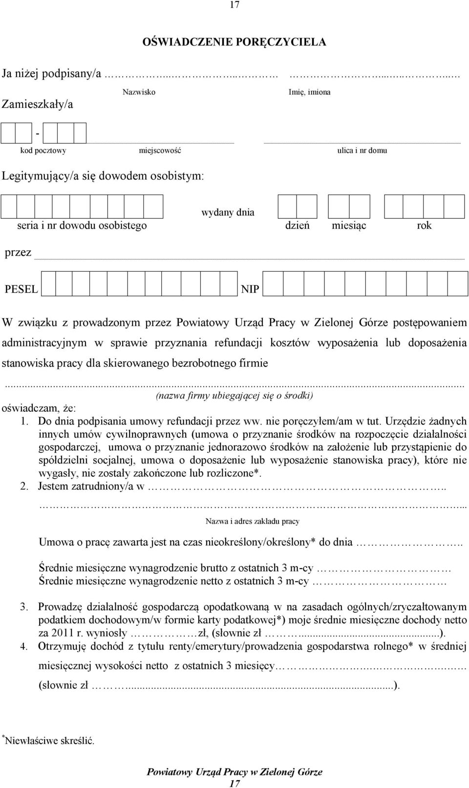 NIP W związku z prowadzonym przez postępowaniem administracyjnym w sprawie przyznania refundacji kosztów wyposażenia lub doposażenia stanowiska pracy dla skierowanego bezrobotnego firmie.