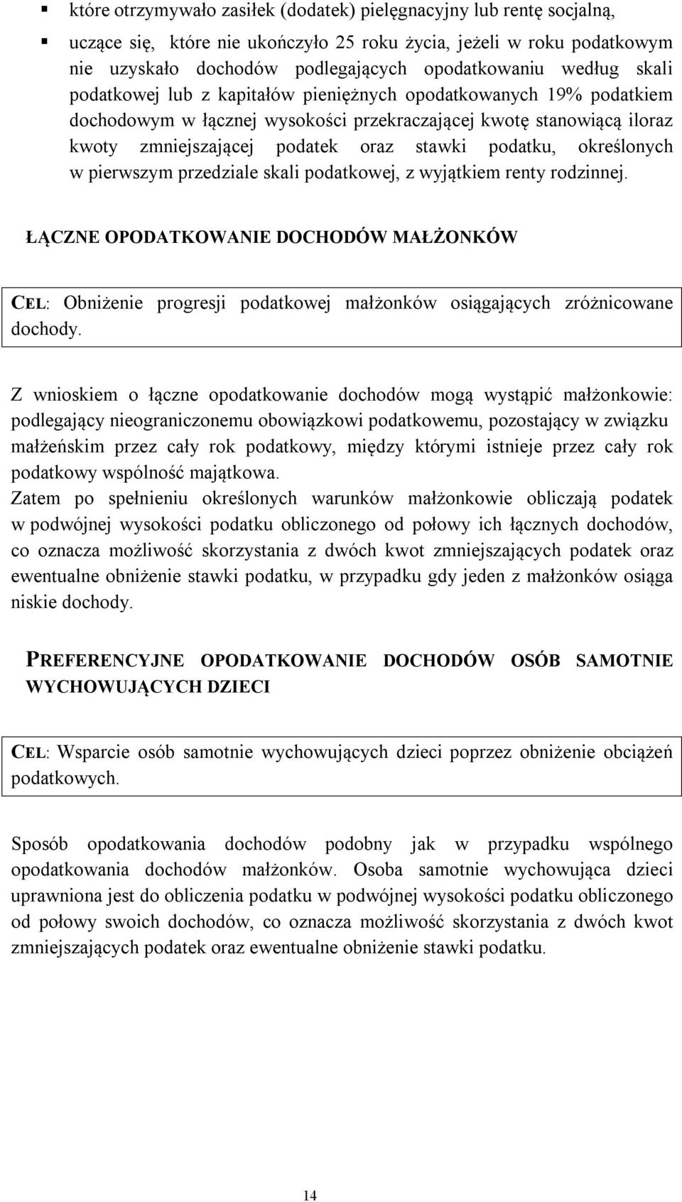 określonych w pierwszym przedziale skali podatkowej, z wyjątkiem renty rodzinnej.