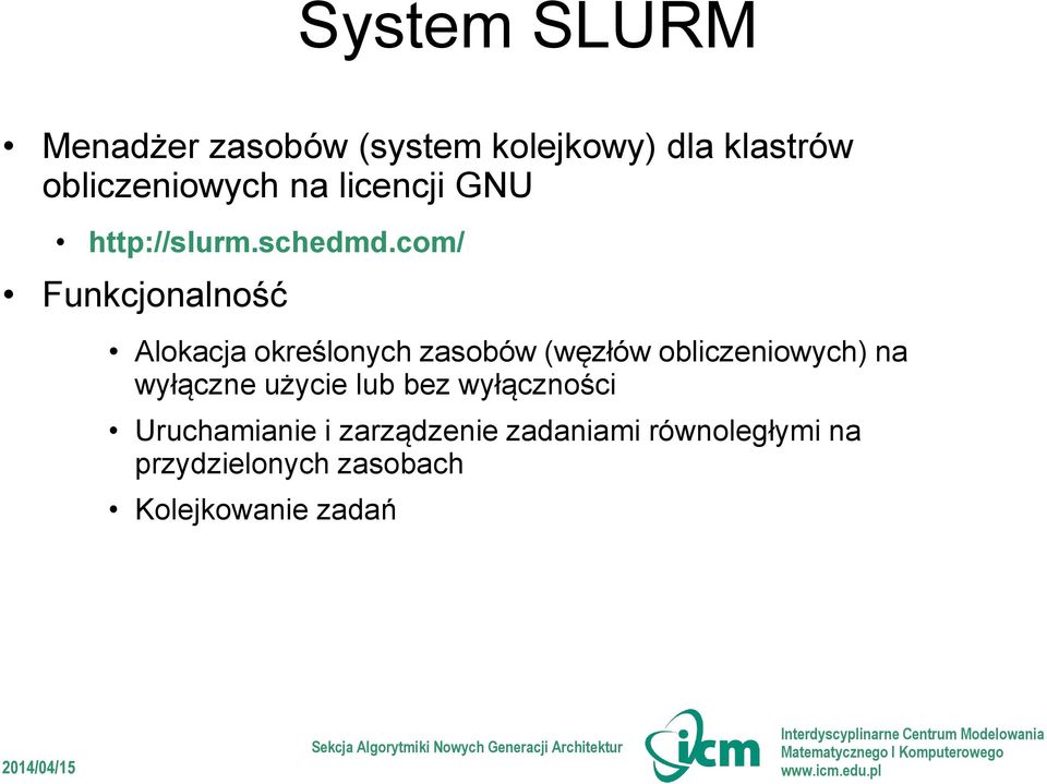 com/ Funkcjonalność Alokacja określonych zasobów (węzłów obliczeniowych) na