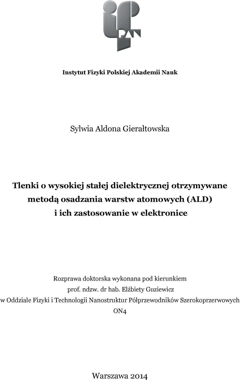 elektronice Rozprawa doktorska wykonana pod kierunkiem prof. ndzw. dr hab.