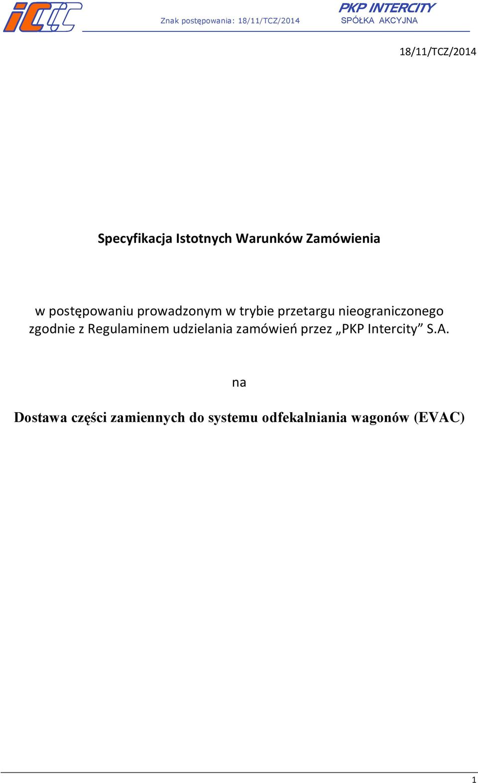 zgodnie z Regulaminem udzielania zamówień przez PKP Intercity S.