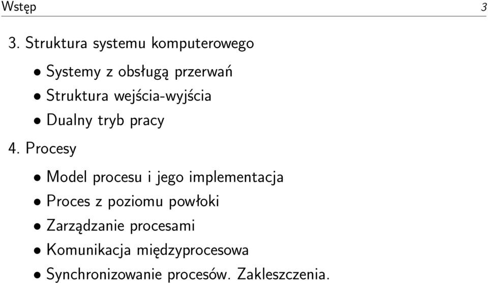 wejścia-wyjścia Dualny tryb pracy 4.