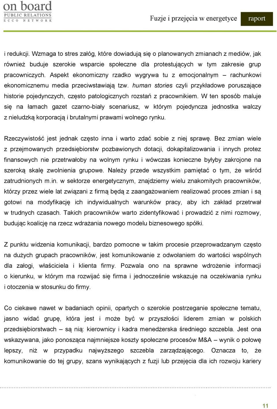 human stories czyli przykładowe poruszające historie pojedynczych, często patologicznych rozstań z pracownikiem.