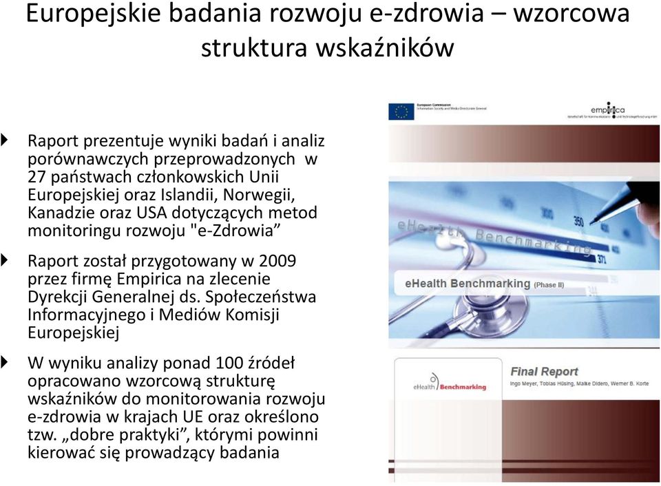 przez firmę Empirica na zlecenie Dyrekcji Generalnej ds.