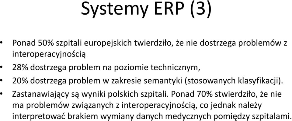 klasyfikacji). Zastanawiający są wyniki polskich szpitali.