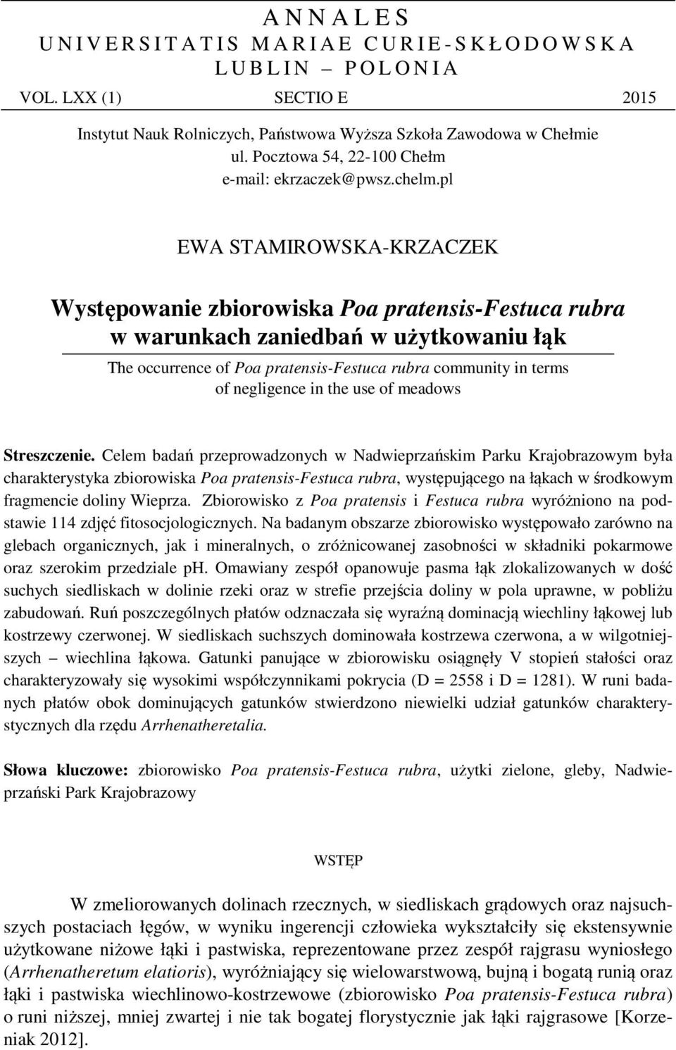 pl EWA STAMIROWSKA-KRZACZEK Występowanie zbiorowiska Poa pratensis-festuca rubra w warunkach zaniedbań w użytkowaniu łąk The occurrence of Poa pratensis-festuca rubra community in terms of negligence