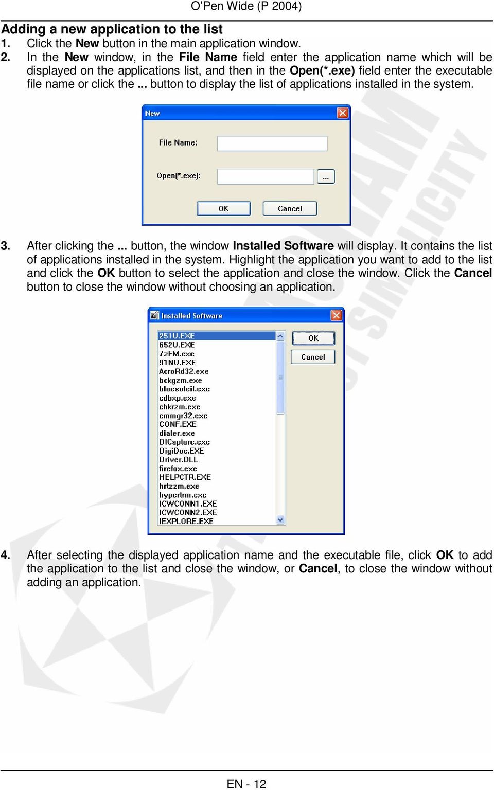 .. button to display the list of applications installed in the system. 3. After clicking the... button, the window Installed Software will display.