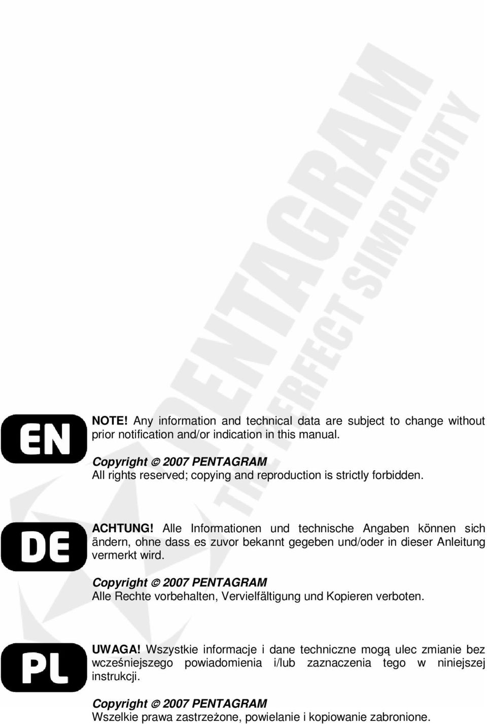 Alle Informationen und technische Angaben können sich ändern, ohne dass es zuvor bekannt gegeben und/oder in dieser Anleitung vermerkt wird.