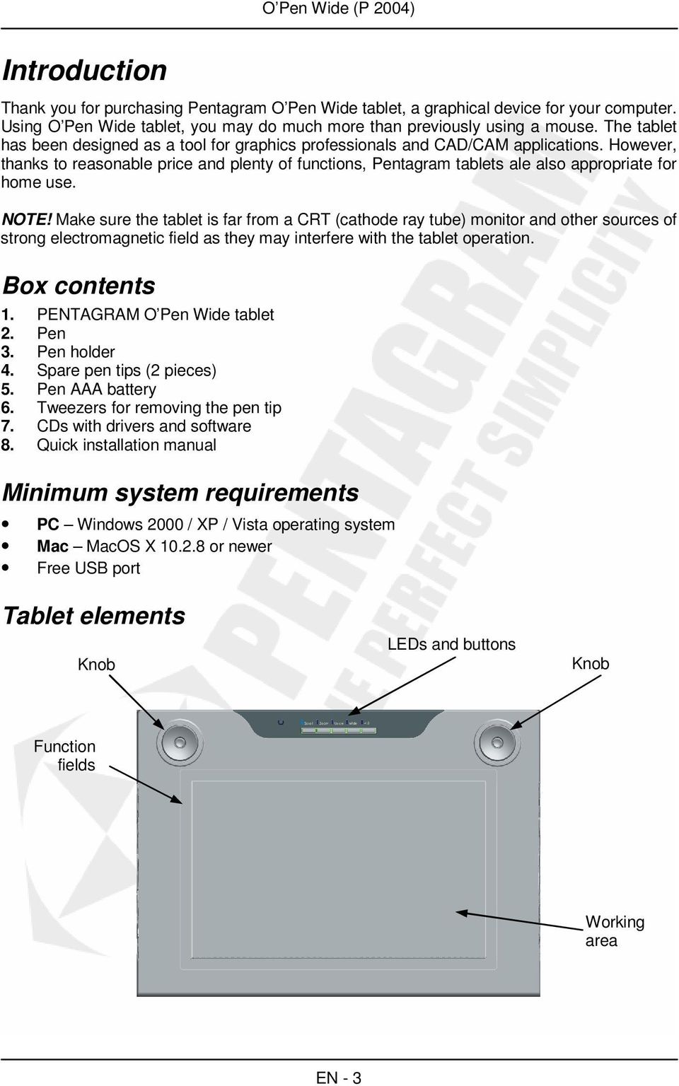 However, thanks to reasonable price and plenty of functions, Pentagram tablets ale also appropriate for home use. NOTE!