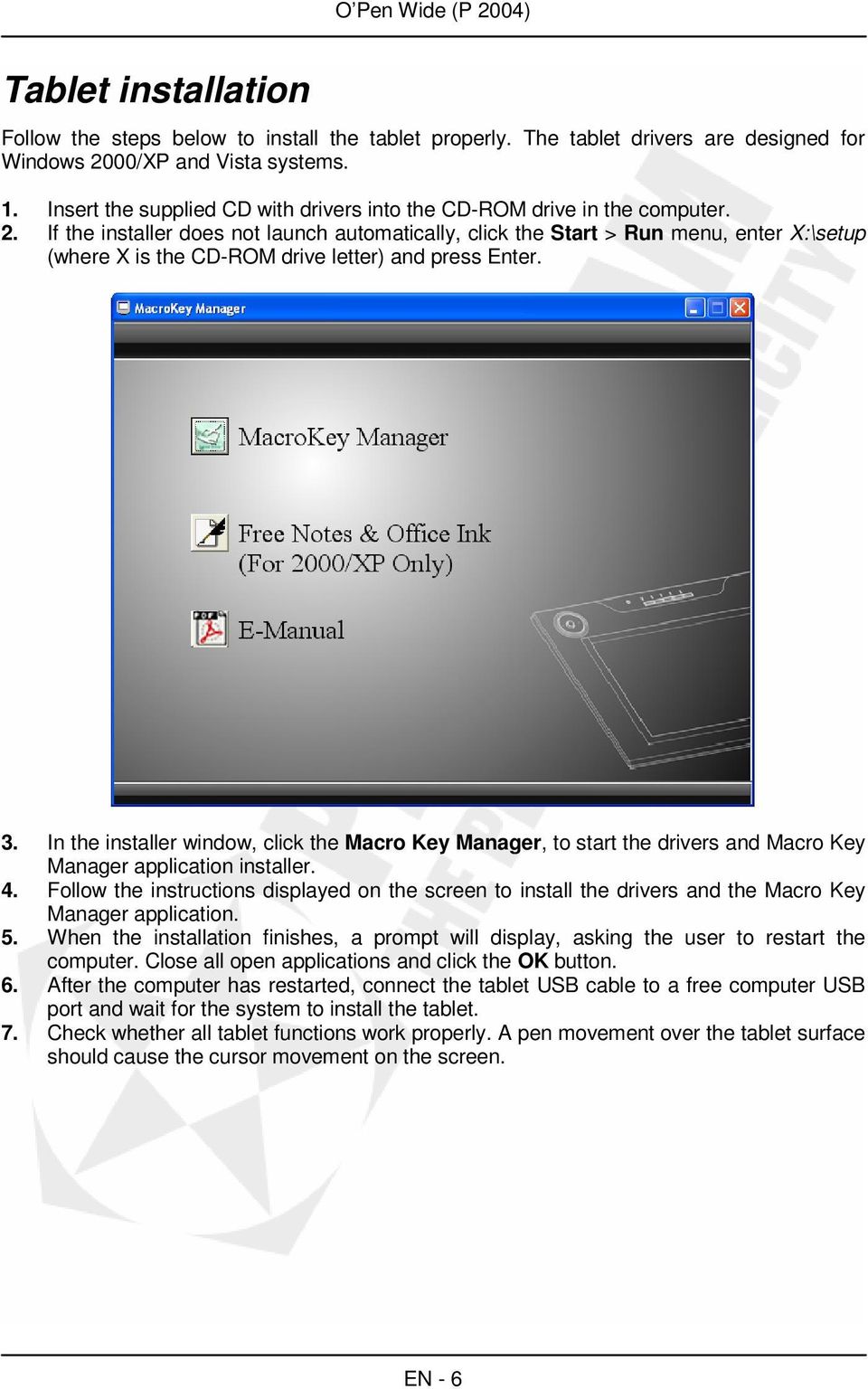 If the installer does not launch automatically, click the Start > Run menu, enter X:\setup (where X is the CD-ROM drive letter) and press Enter. 3.