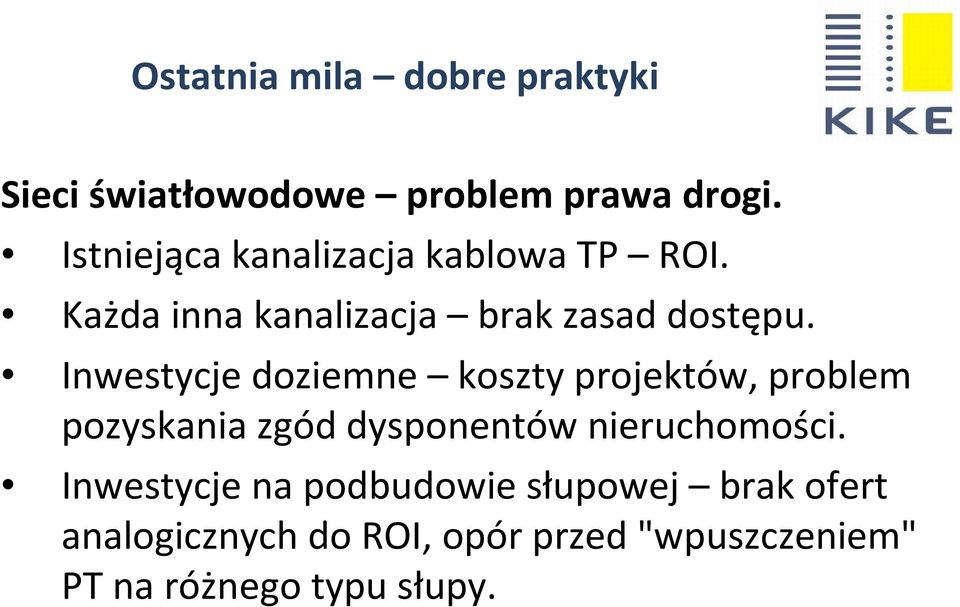 Inwestycje doziemne koszty projektów, problem pozyskania zgód dysponentów