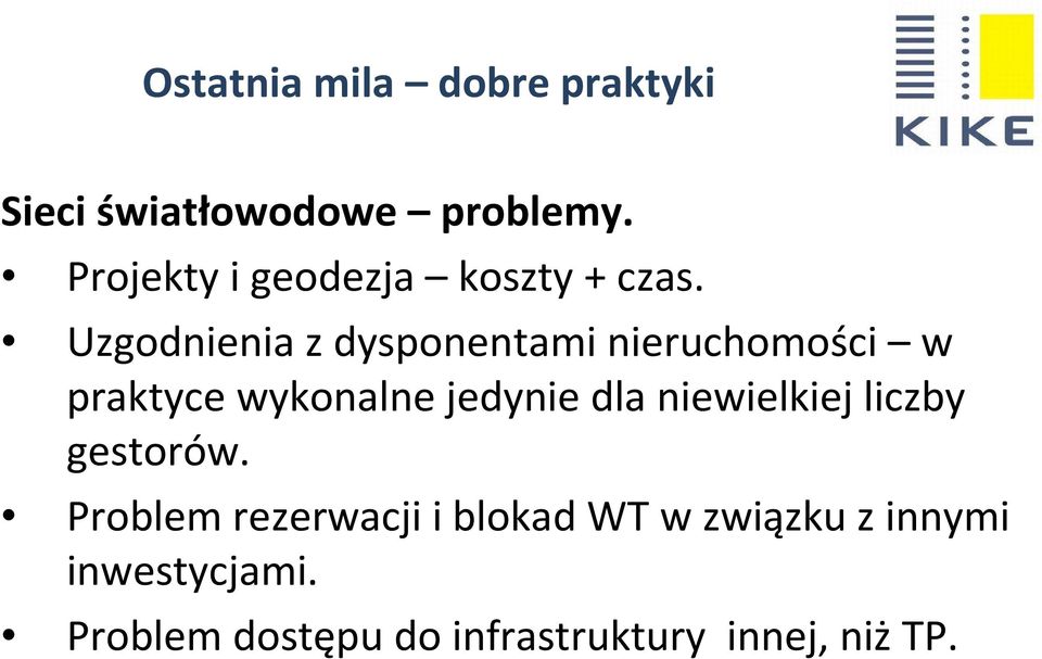 dla niewielkiej liczby gestorów.