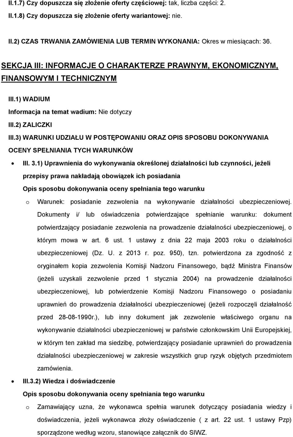 3) WARUNKI UDZIAŁU W POSTĘPOWANIU ORAZ OPIS SPOSOBU DOKONYWANIA OCENY SPEŁNIANIA TYCH WARUNKÓW III. 3.