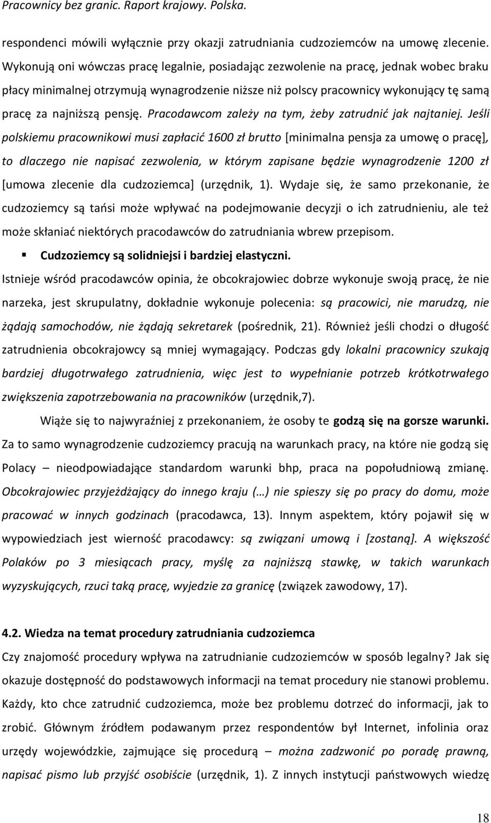 pensję. Pracodawcom zależy na tym, żeby zatrudnić jak najtaniej.