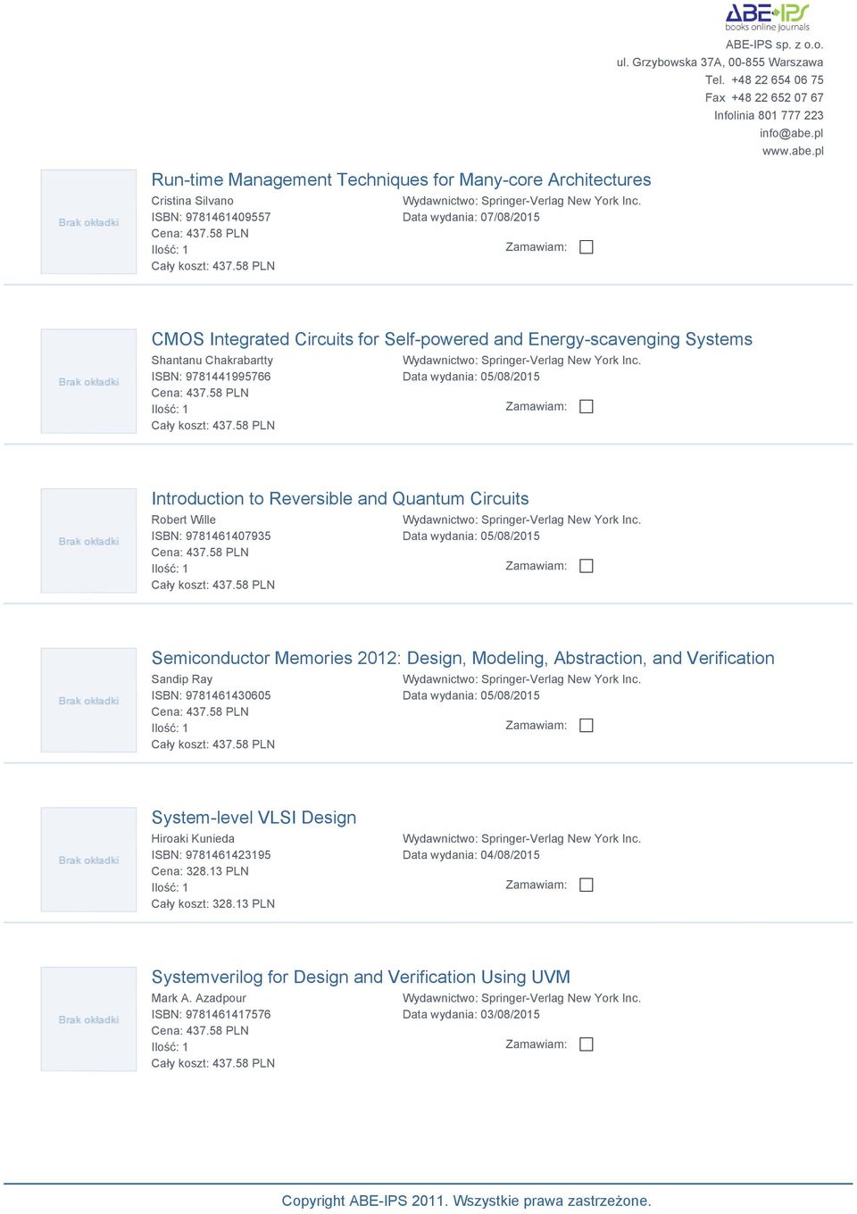 58 PLN Data wydania: 05/08/2015 Introduction to Reversible and Quantum Circuits Robert Wille ISBN: 9781461407935 Cena: 437.58 PLN Cały koszt: 437.