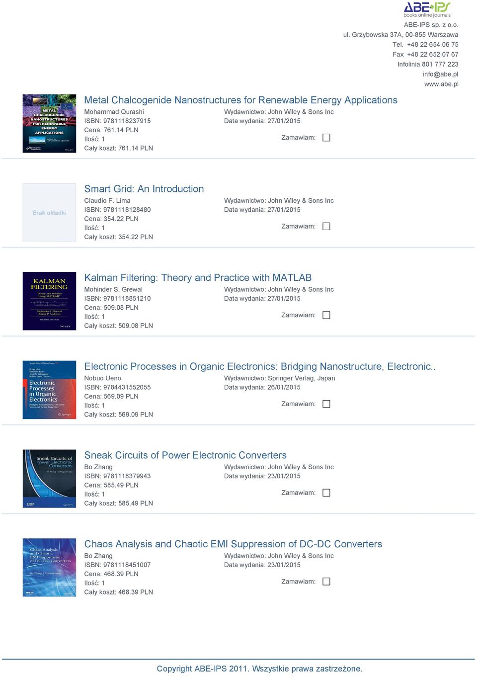 22 PLN Data wydania: 27/01/2015 Kalman Filtering: Theory and Practice with MATLAB Mohinder S. Grewal ISBN: 9781118851210 Cena: 509.08 PLN Cały koszt: 509.