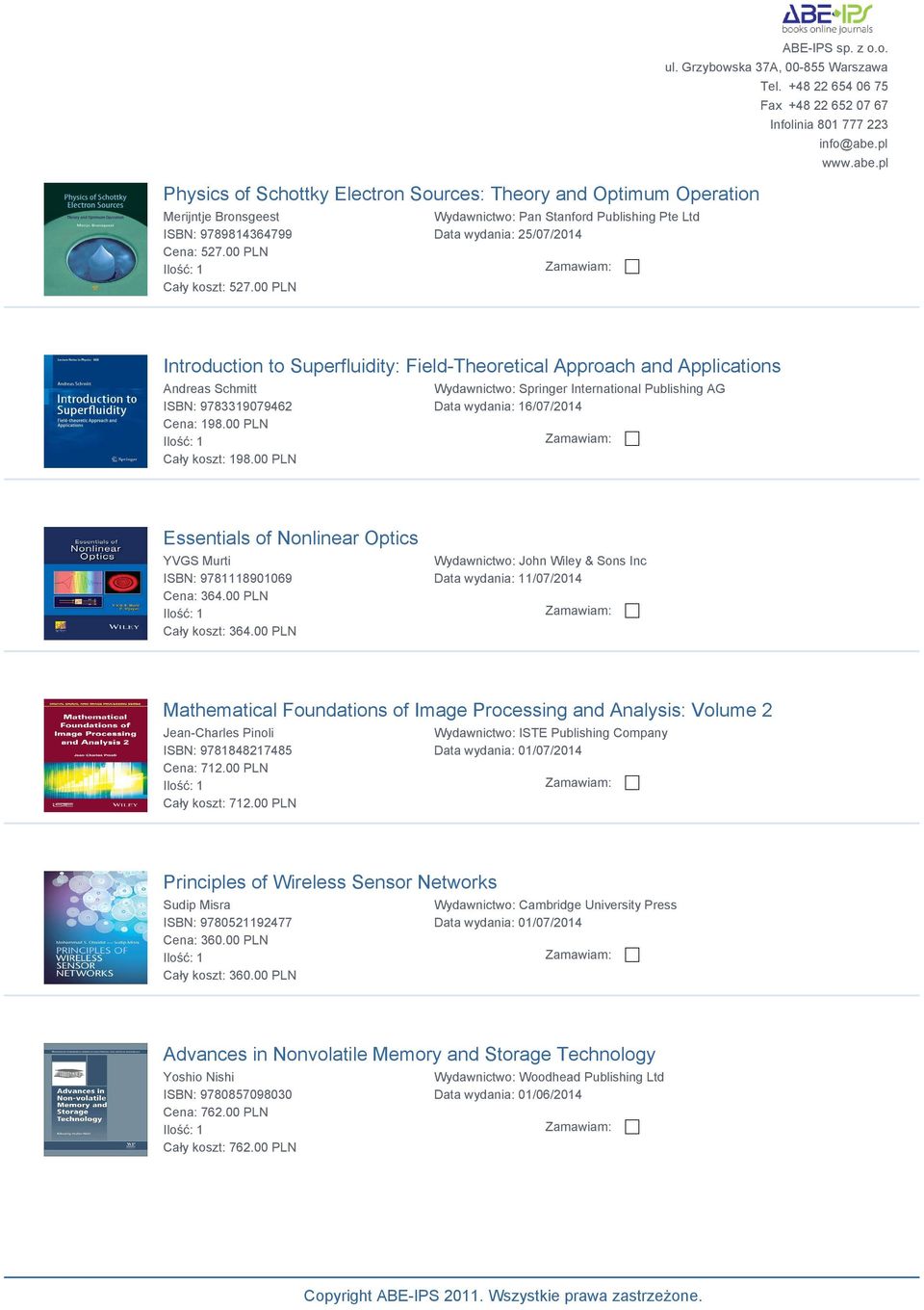 00 PLN Cały koszt: 198.00 PLN Wydawnictwo: Springer International Publishing AG Data wydania: 16/07/2014 Essentials of Nonlinear Optics YVGS Murti ISBN: 9781118901069 Cena: 364.00 PLN Cały koszt: 364.