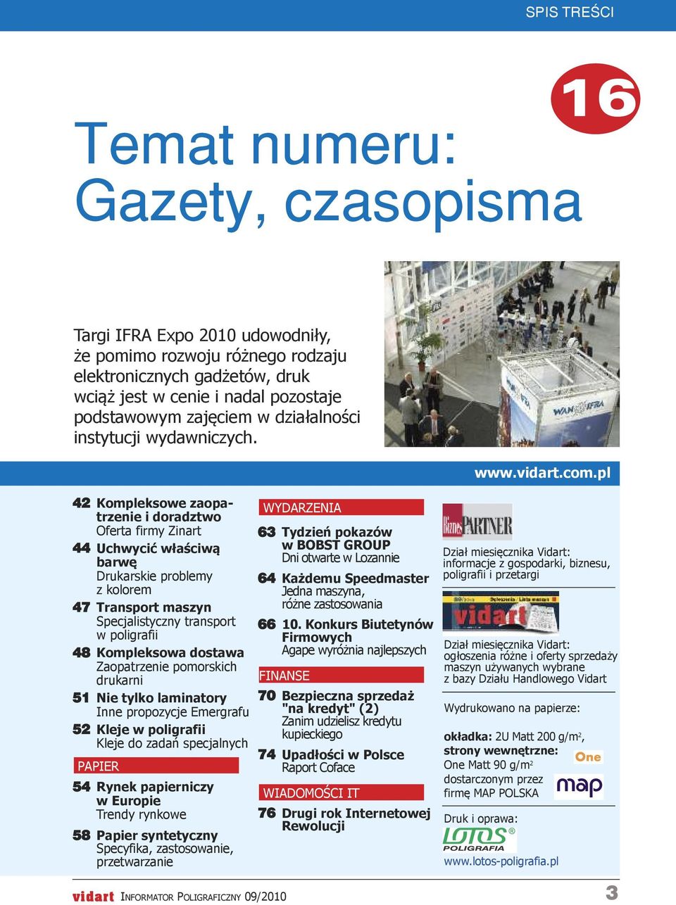 pl 42 Kompleksowe zaopatrzenie i doradztwo oferta firmy zinart 44 Uchwycić właściwą barwę Drukarskie problemy z kolorem 47 Transport maszyn Specjalistyczny transport w poligrafii 48 Kompleksowa