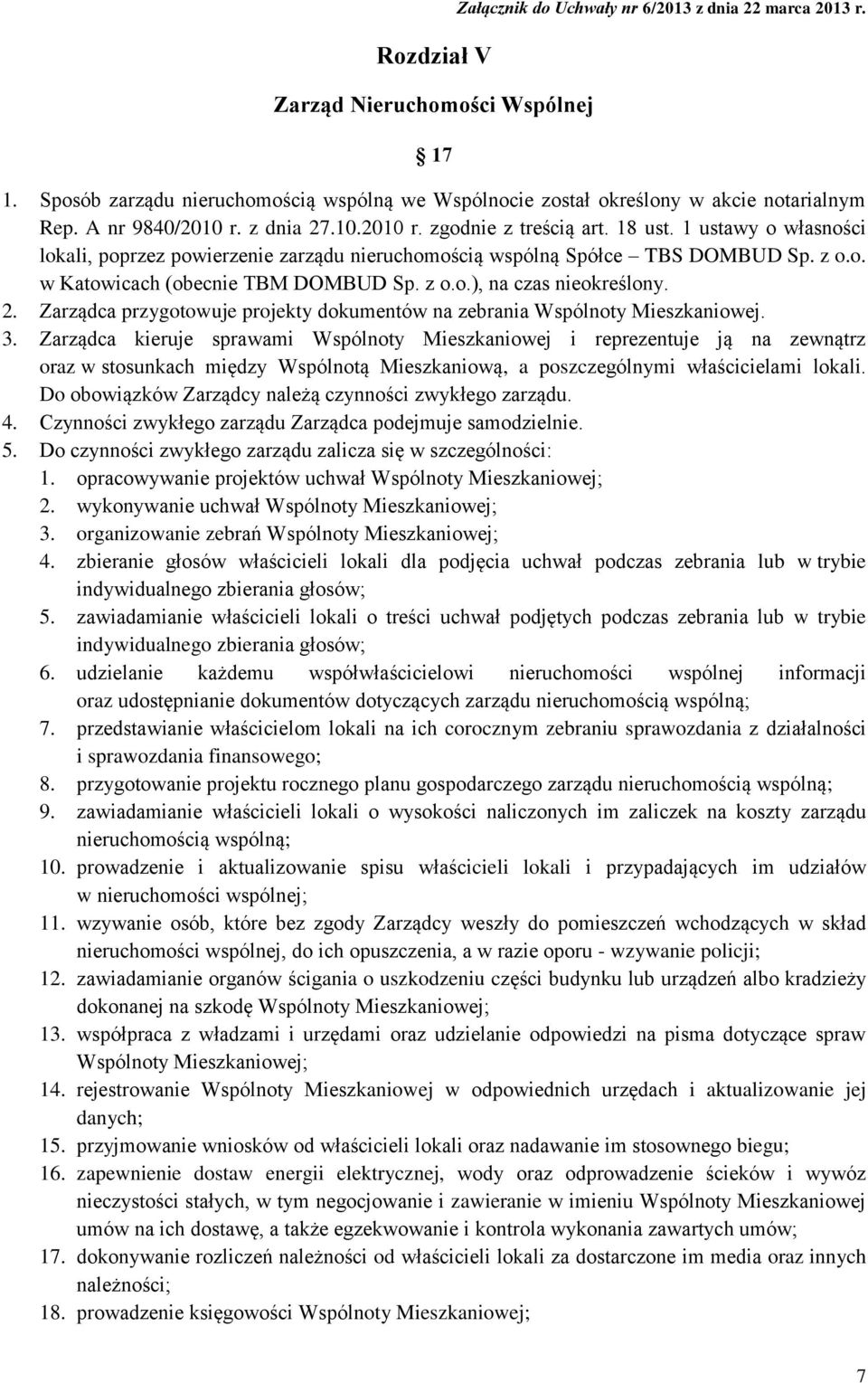 z o.o.), na czas nieokreślony. 2. Zarządca przygotowuje projekty dokumentów na zebrania Wspólnoty Mieszkaniowej. 3.