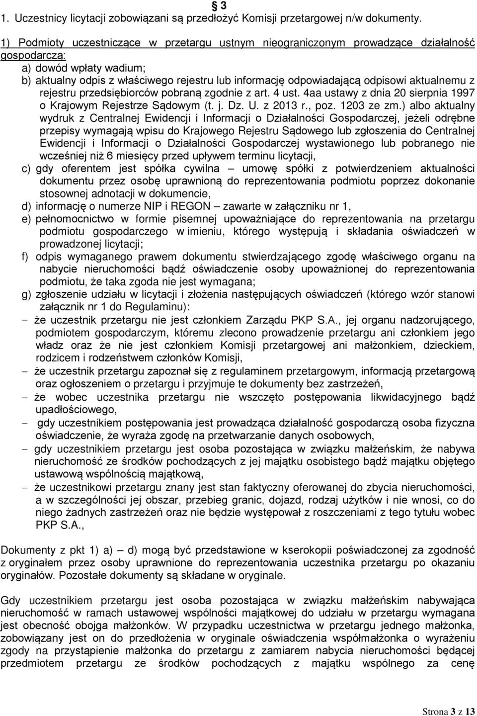 aktualnemu z rejestru przedsiębiorców pobraną zgodnie z art. 4 ust. 4aa ustawy z dnia 20 sierpnia 1997 o Krajowym Rejestrze Sądowym (t. j. Dz. U. z 2013 r., poz. 1203 ze zm.