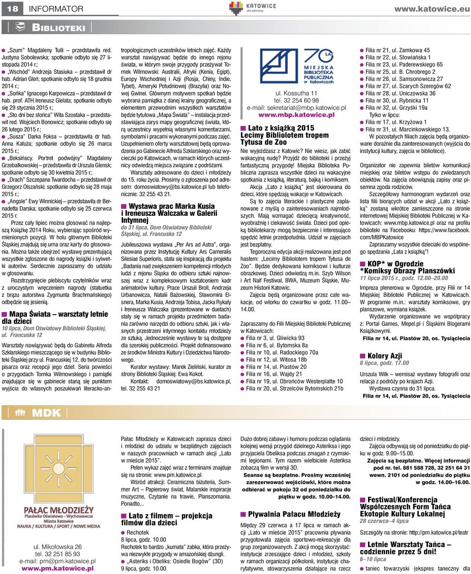 ; Sto dni bez słońca Wita Szostaka przedstawił red. Wojciech Bonowicz; spotkanie odbyło się 26 lutego 2015 r.; Susza Darka Foksa przedstawiła dr hab. Anna Kałuża; spotkanie odbyło się 26 marca 2015 r.