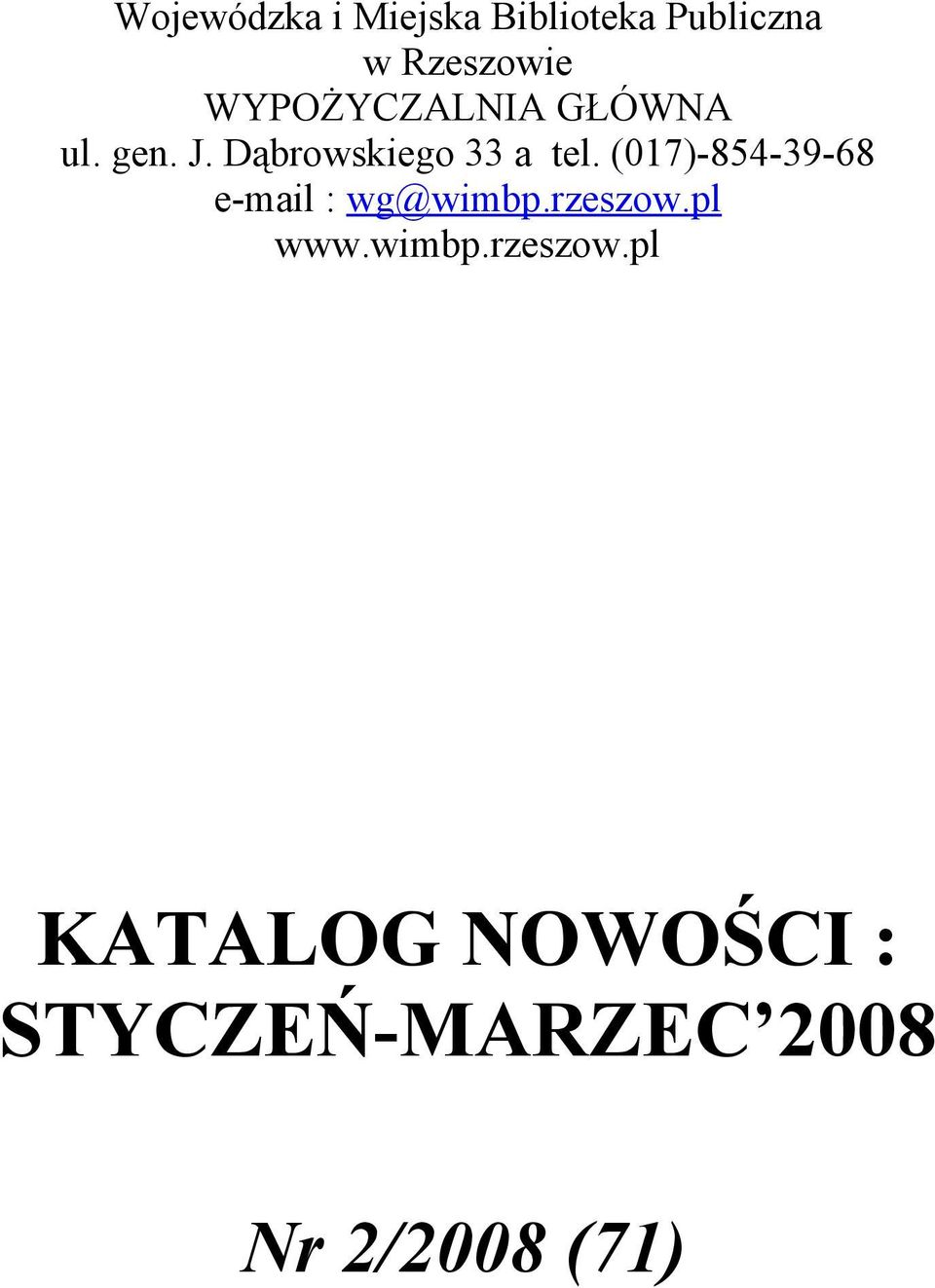 (017)-854-39-68 e-mail : wg@wimbp.rzeszow.