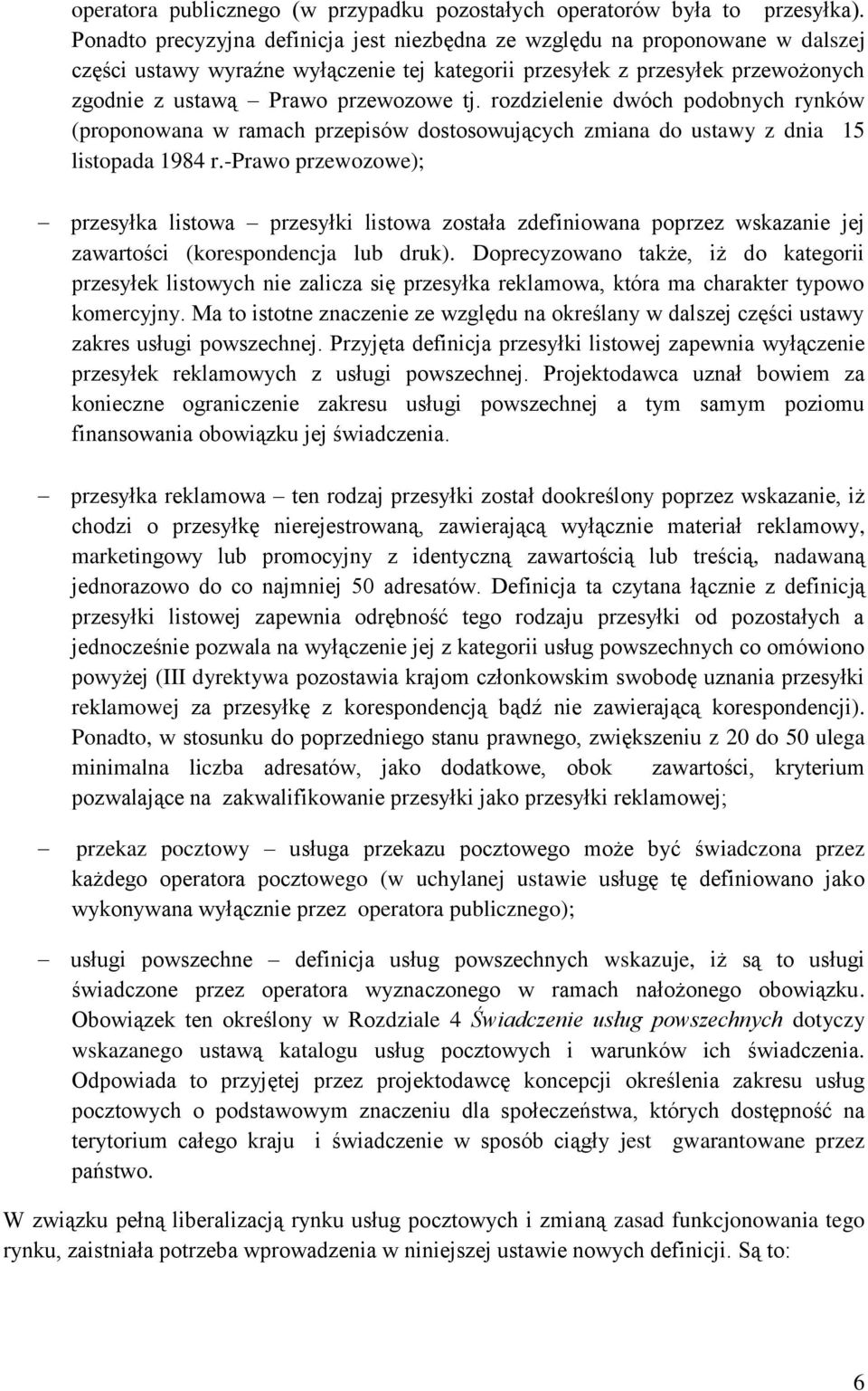 rozdzielenie dwóch podobnych rynków (proponowana w ramach przepisów dostosowujących zmiana do ustawy z dnia 15 listopada 1984 r.