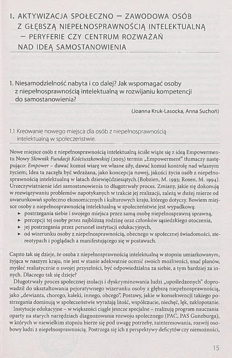 1 Kreowanie nowego miejsca dla osób z niepełnosprawnością intelektualną w społeczeństwie.