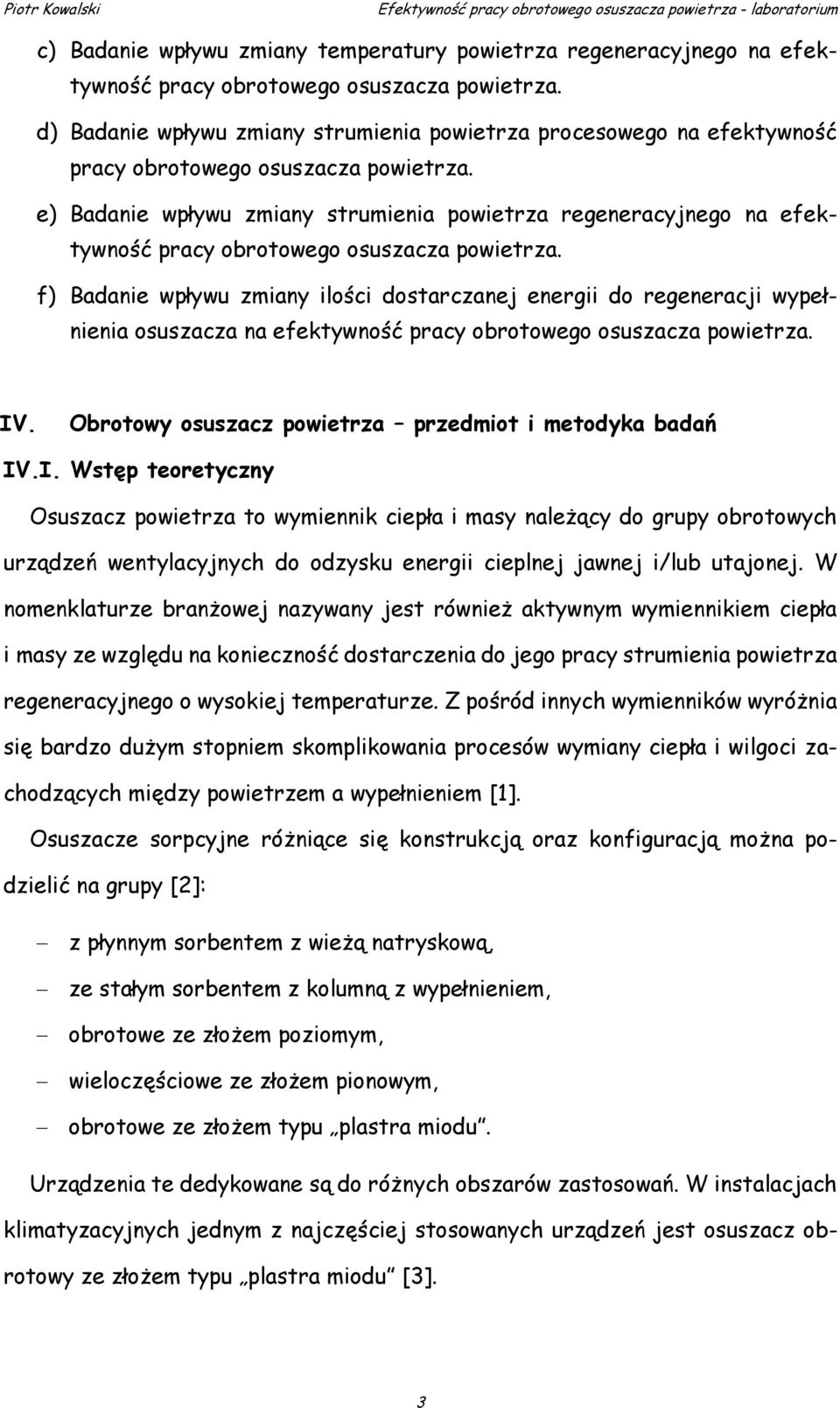 e) Badanie wpływu zmiany strumienia powietrza regeneracyjnego na efektywność pracy obrotowego osuszacza powietrza.