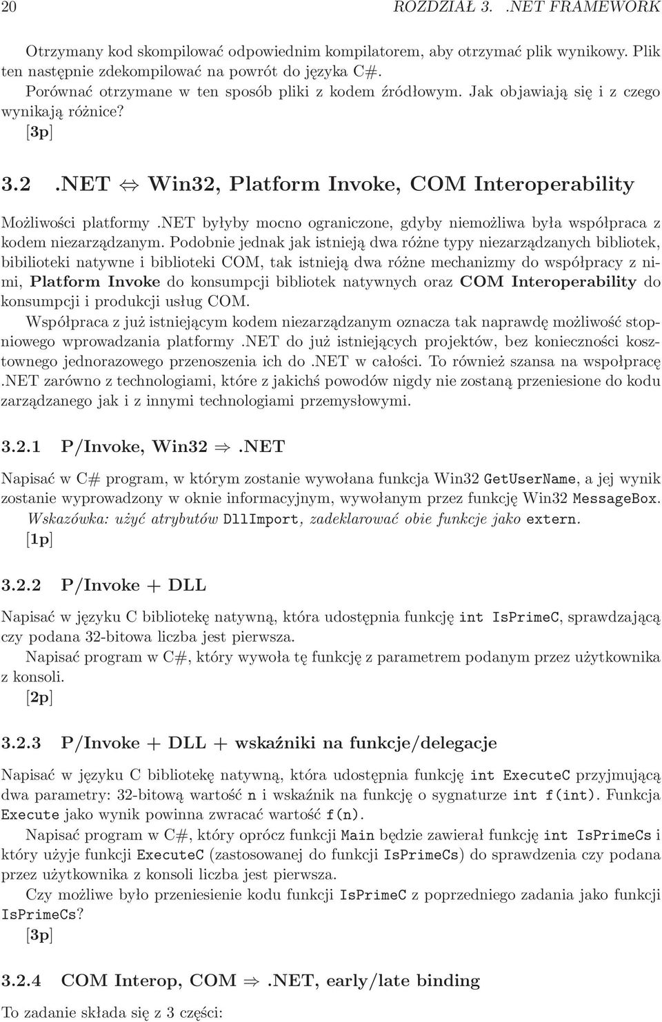 net byłyby mocno ograniczone, gdyby niemożliwa była współpraca z kodem niezarządzanym.