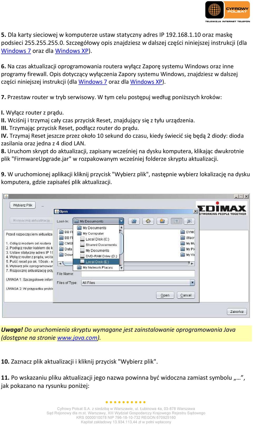 Opis dotyczący wyłączenia Zapory systemu Windows, znajdziesz w dalszej części niniejszej instrukcji (dla Windows 7 oraz dla Windows XP). 7. Przestaw router w tryb serwisowy.