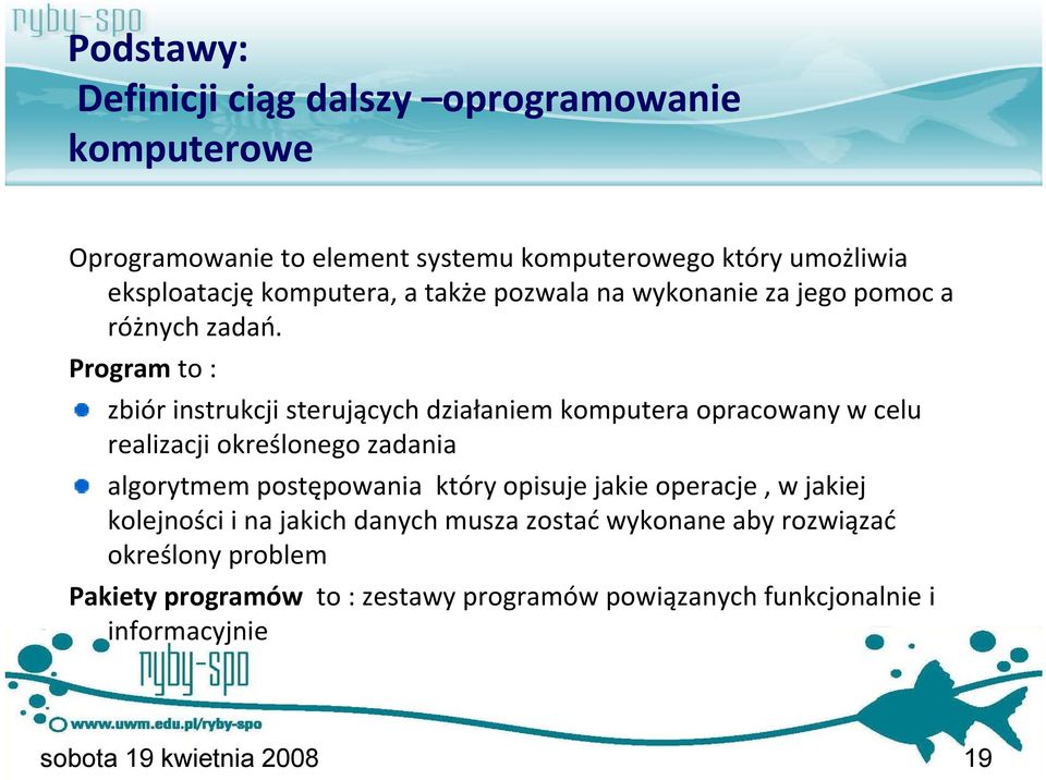 Program to : zbiór instrukcji sterujących działaniem komputera opracowany w celu realizacji określonego zadania algorytmem postępowania który