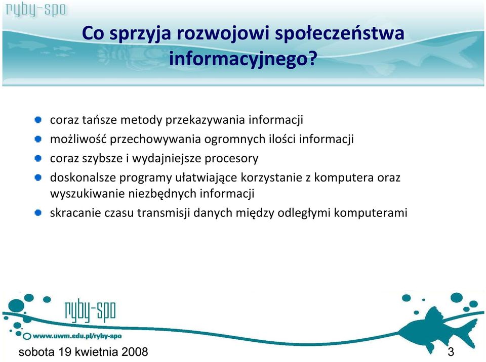 informacji coraz szybsze i wydajniejsze procesory doskonalsze programy ułatwiające