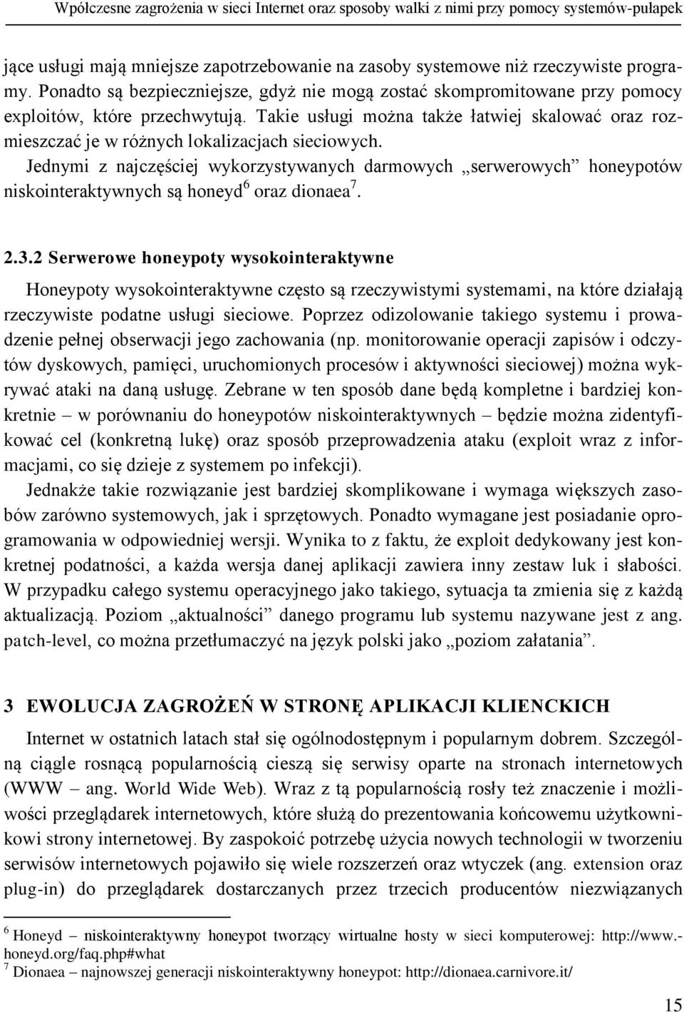 Takie usługi można także łatwiej skalować oraz rozmieszczać je w różnych lokalizacjach sieciowych.