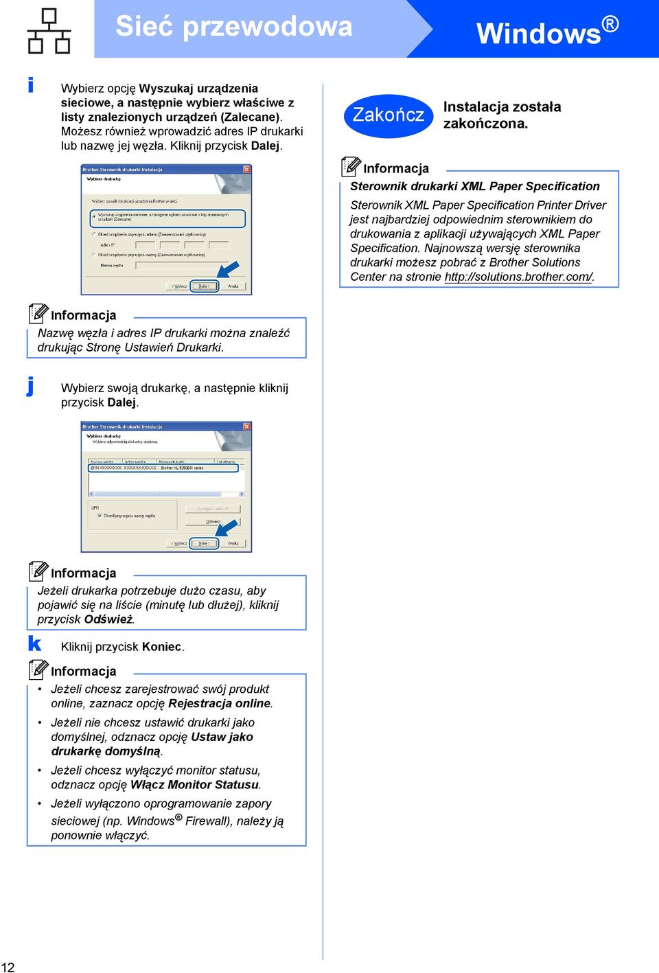 Sterownik drukarki XML Paper Specification Sterownik XML Paper Specification Printer Driver jest najbardziej odpowiednim sterownikiem do drukowania z aplikacji używających XML Paper Specification.