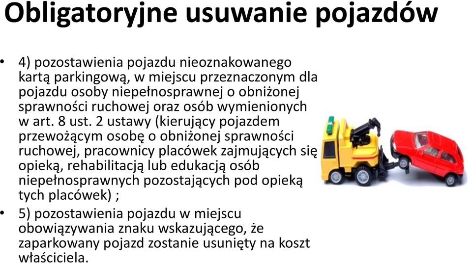 2 ustawy (kierujący pojazdem przewożącym osobę o obniżonej sprawności ruchowej, pracownicy placówek zajmujących się opieką, rehabilitacją lub