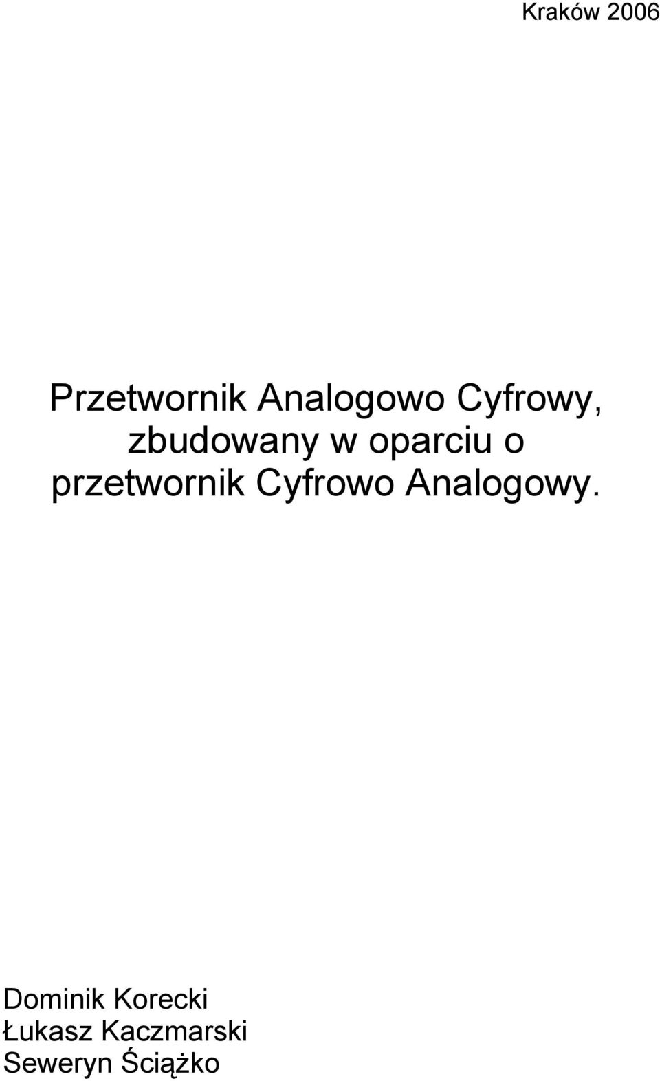 przetwornik Cyfrowo Analogowy.