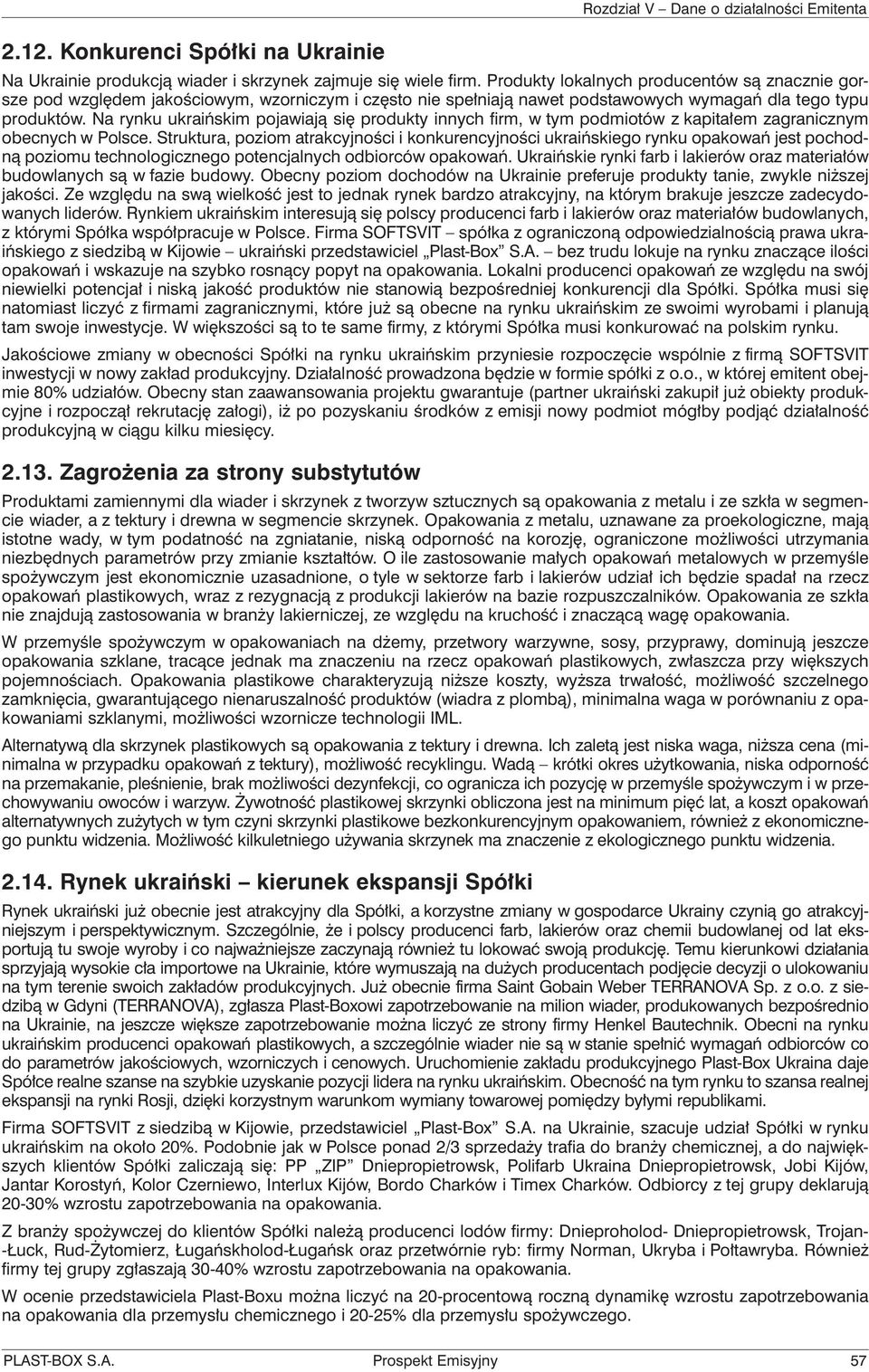 Na rynku ukraińskim pojawiają się produkty innych firm, w tym podmiotów z kapitałem zagranicznym obecnych w Polsce.