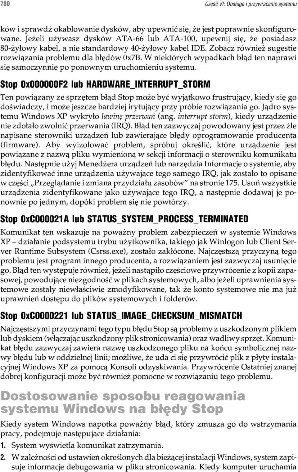 W niektórych wypadkach b³¹d ten naprawi siê samoczynnie po ponownym uruchomieniu systemu.