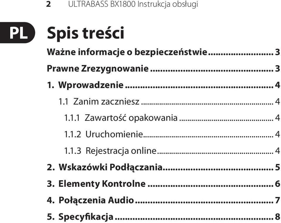 .. 4 1.1.2 Uruchomienie... 4 1.1.3 Rejestracja online... 4 2. Wskazówki Podłączania.