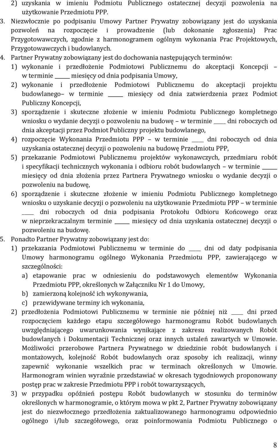 wykonania Prac Projektowych, Przygotowawczych i budowlanych. 4.