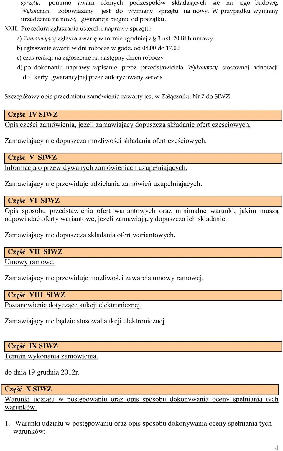 20 lit b umowy b) zgłaszanie awarii w dni robocze w godz. od 08.00 do 17.